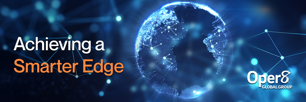 Achieving a Smarter Edge