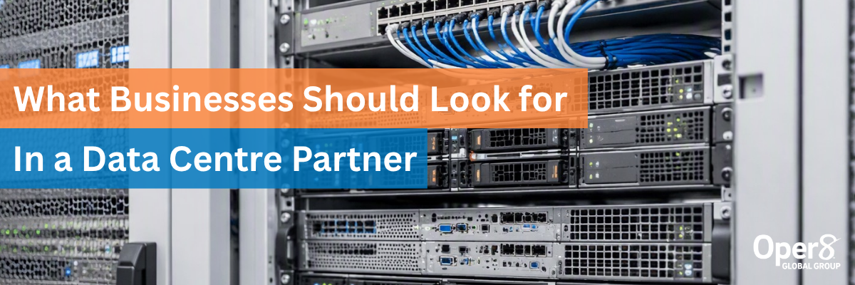 What Businesses Should Look For In A Data Centre Partner